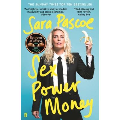 Sex Power Money, Taschenbuch von Sara Pascoe, Faber & Faber, London, 978-0-571-33600-5