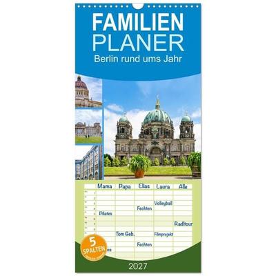 Familienplaner 2027 - Berlin rund ums Jahr mit 5 Spalten (Wandkalender, 21 x 45 cm) CALVENDO