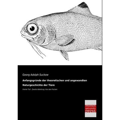 Anfangsgründe der theoretischen und angewandten Naturgeschichte der Tiere, Taschenbuch von Georg Adolph Suckow, Bremen University Press,
