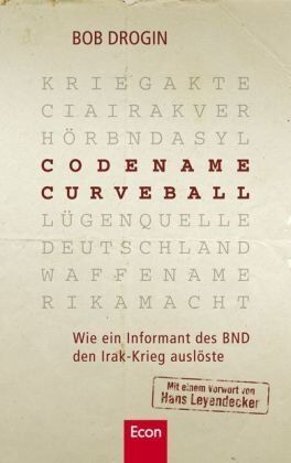 Bob Drogin - Codename Curveball: Wie ein Informant des BND den Irak-Krieg auslöste - Preis vom 30.09.2026 09:01:18 h