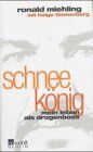 Ronald Miehling - Schneekönig. Mein Leben als Drogenboss - Preis vom 09.10.2026 07:28:09 h