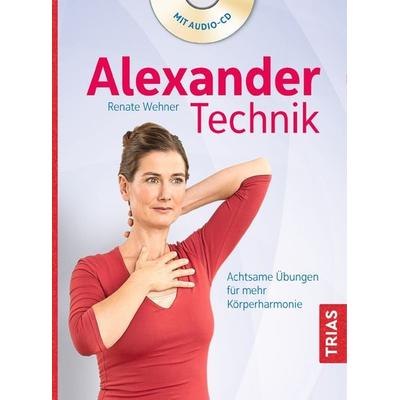 Alexander-Technik, Taschenbuch von Renate Wehner, TRIAS, 978-3-432-10674-8