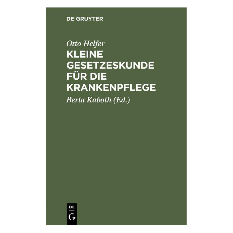 De Gruyter Helfer:Kleine Gesetzeskunde für die Kra (Deutsch, Hardcover, Otto Helfer) (67776946)