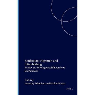 Konfession, Migration und Elitenbildung, Gebundene Ausgabe von , Brill, 978-90-04-16314-0