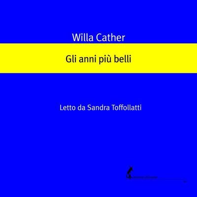 Gli anni più belli - Willa Cather, Audio, 9788863574210