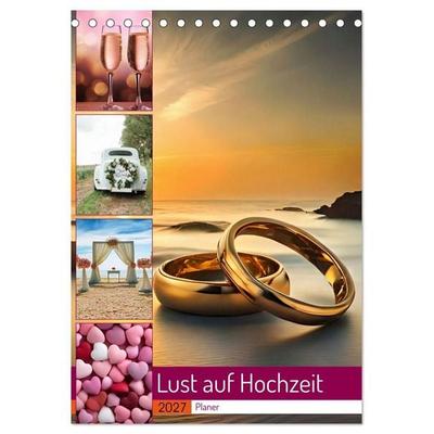 Lust auf Hochzeit - Planer (Tischkalender 2027 DIN A5 hoch), CALVENDO Monatskalender