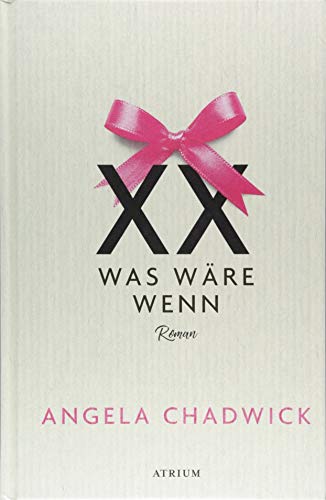 Angela Chadwick - XX: Was wäre wenn - Preis vom 10.10.2026 11:48:34 h
