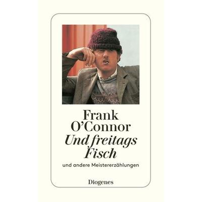 Und freitags Fisch, Taschenbuch von Frank O'Connor; Diogenes Verlag AG