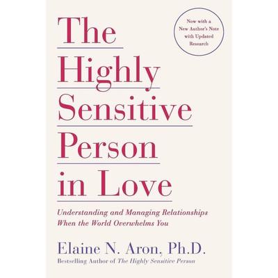 The Highly Sensitive Person in Love, Taschenbuch von Elaine N. Aron, Bantam Books USA, 978-0-7679-0336-3