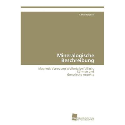 Mineralogische Beschreibung, Taschenbuch von Adrian Ferenczi, Südwestdeutscher Verlag für Hochschulschriften, 978-3-8381-0355-6