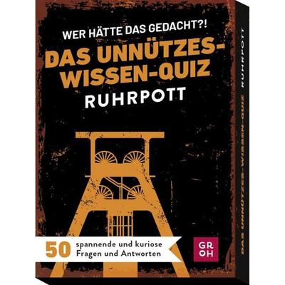 Wer hätte das gedacht?! Das Unnützes-Wissen-Quiz Ruhrpott, von Ingo Woelk, Groh