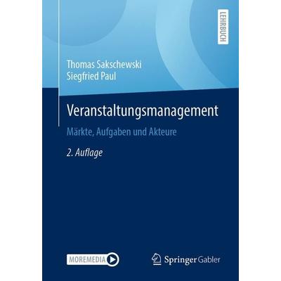 Veranstaltungsmanagement, Taschenbuch von Thomas Sakschewski,Siegfried Paul, Springer Fachmedien Wiesbaden GmbH, 978-3-658-51646-8