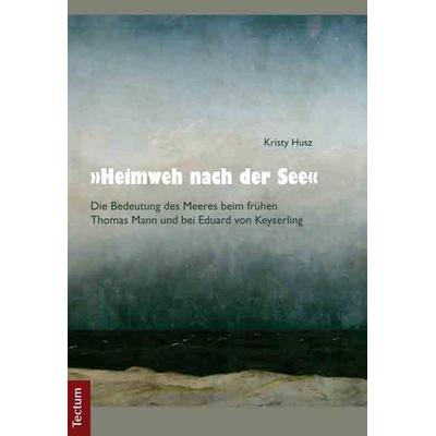 Heimweh nach der See, Taschenbuch von Kristy Husz, Tectum Wissenschaftsverlag, 978-3-8288-2903-9