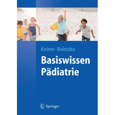 Basiswissen Pädiatrie, Taschenbuch von Carolin Kröner,Berthold Koletzko, Springer Berlin