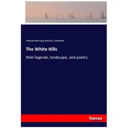 The White Hills, Belletristik von Thomas Starr King, Merrill G Wheelock