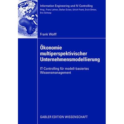 Ökonomie multiperspektivischer Unternehmensmodellierung, Taschenbuch von Frank Wolff, Betriebswirtschaftlicher Verlag Gabler, 978-3-8349-1139-1