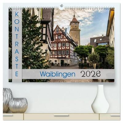 Kontraste Waiblingen (hochwertiger Premium Wandkalender 2026 DIN A2 quer), Kunstdruck in Hochglanz