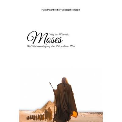 Moses, Gebundene Ausgabe von Hans Peter Freiherr Liechtenstein, BoD – Books on Demand, 978-3-7583-1623-4