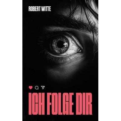 Ich Folge Dir, Taschenbuch von Robert Witte, BoD - Books on Demand