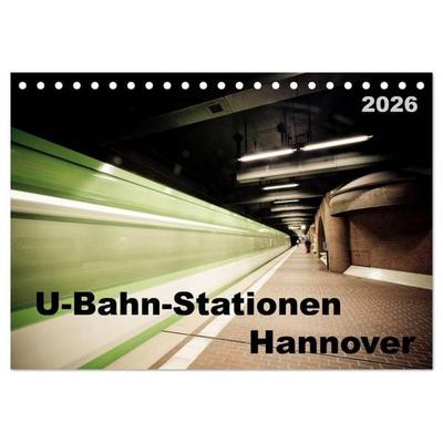 U-Bahn-Stationen Hannover (Tischkalender 2026 DIN A5 quer), CALVENDO Monatskalender