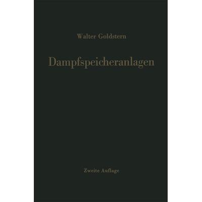 Dampfspeicheranlagen, Taschenbuch von Walter Goldstern, Springer Berlin, 978-3-642-51163-9