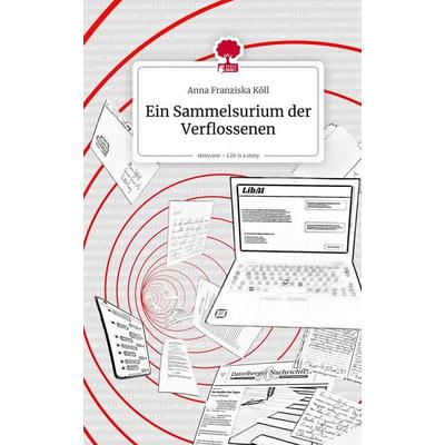 Ein Sammelsurium der Verflossenen. Life is a Story - story.one, Gebundene Ausgabe von Anna Franziska Köll, Storylution, 978-3-7115-9559-1