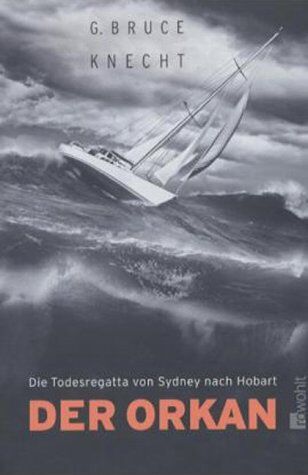 Knecht, G. Br. - Der Orkan. Die Todesregatta von Sydney nach Hobart - Preis vom 09.10.2026 07:28:09 h