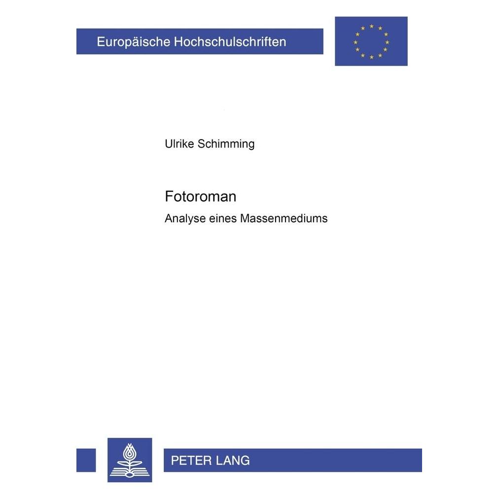Peter Lang Fotoromane. Analyse eines Massenmediums (Deutsch, Softcover, Ulrike Schimming) (7762669)