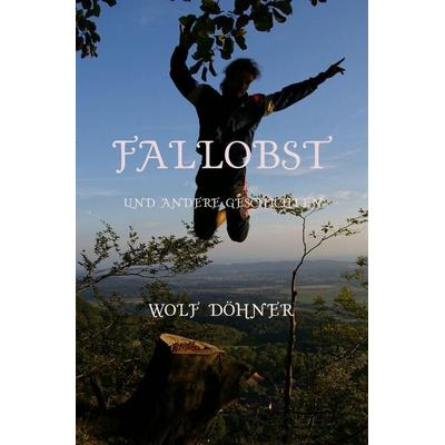 Fallobst und andere Geschichten, Taschenbuch von Wolf Döhner, Epubli, 978-3-565-77410-4