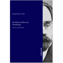 Die Welt als Wille und Vorstellung, Belletristik von Arthur Schopenhauer