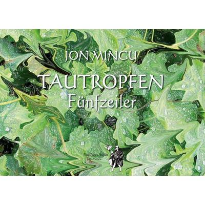 Tautropfen, Taschenbuch von Jon Mincu, Fine-Press-Atelier, 978-3-00-084139-2