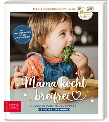 Maria Serdarusic - Mama kocht breifrei: Die besten Rezepte und Tipps für Baby-Led Weaning - Preis vom 10.10.2026 11:48:34 h