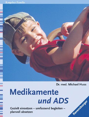 Michael Huss - Medikamente und ADS. Gezielt einsetzen, umfassend begleiten, planvoll absetzen - Preis vom 01.10.2026 17:08:56 h