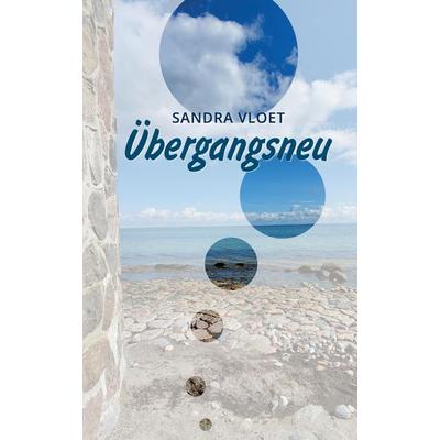 Übergangsneu, Gebundene Ausgabe von Sandra Vloet, Tredition, 978-3-384-70877-9
