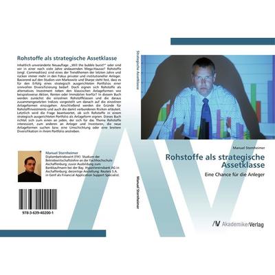 Rohstoffe als strategische Assetklasse, Taschenbuch von Manuel Sternheimer, AV Akademikerverlag, 978-3-639-40200-1