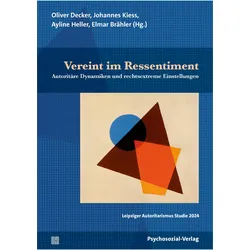 Vereint im Ressentiment, Fachbücher von Ayline Heller, Johannes Kiess, Oliver Decker, Elmar Brähler