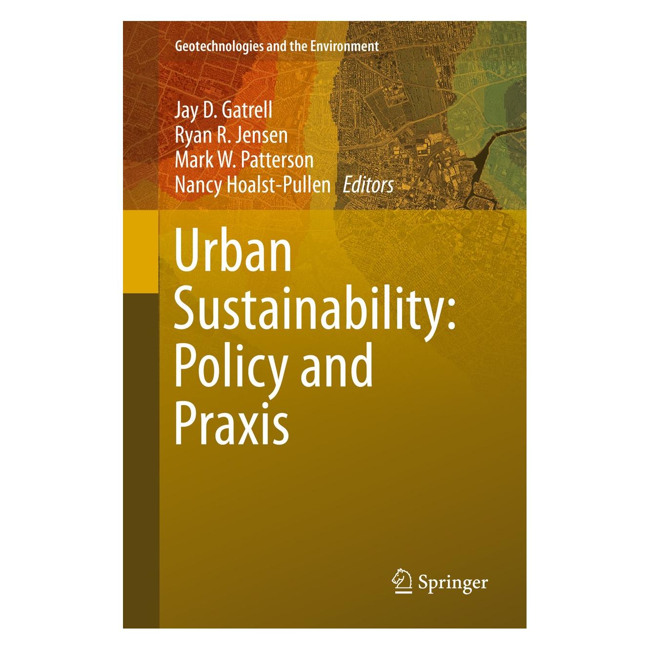 Springer Urban Sustainability: Policy and Praxis (Englisch, Hardcover, Jay D. Gatrell, Mark W. Patterson, Nancy Hoalst-Pullen, Ryan R. Jensen) (9783319262161)
