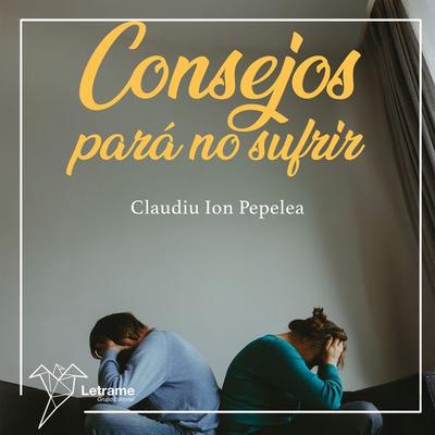 Consejos para no sufrir - Claudiu Ion Pepelea, Audio, 9791370294113