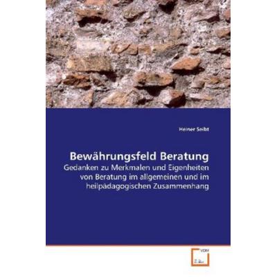 Seibt, H: Bewährungsfeld Beratung, Taschenbuch von Heiner Seibt, VDM, 978-3-639-13172-7