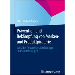 Prävention und Bekämpfung von Marken- und Produktpiraterie, Fachbücher von Klaus Michael Grigori