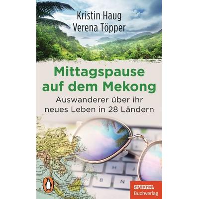 Mittagspause auf dem Mekong, Taschenbuch von Kristin Haug,Verena Töpper, Penguin, 978-3-328-10654-8