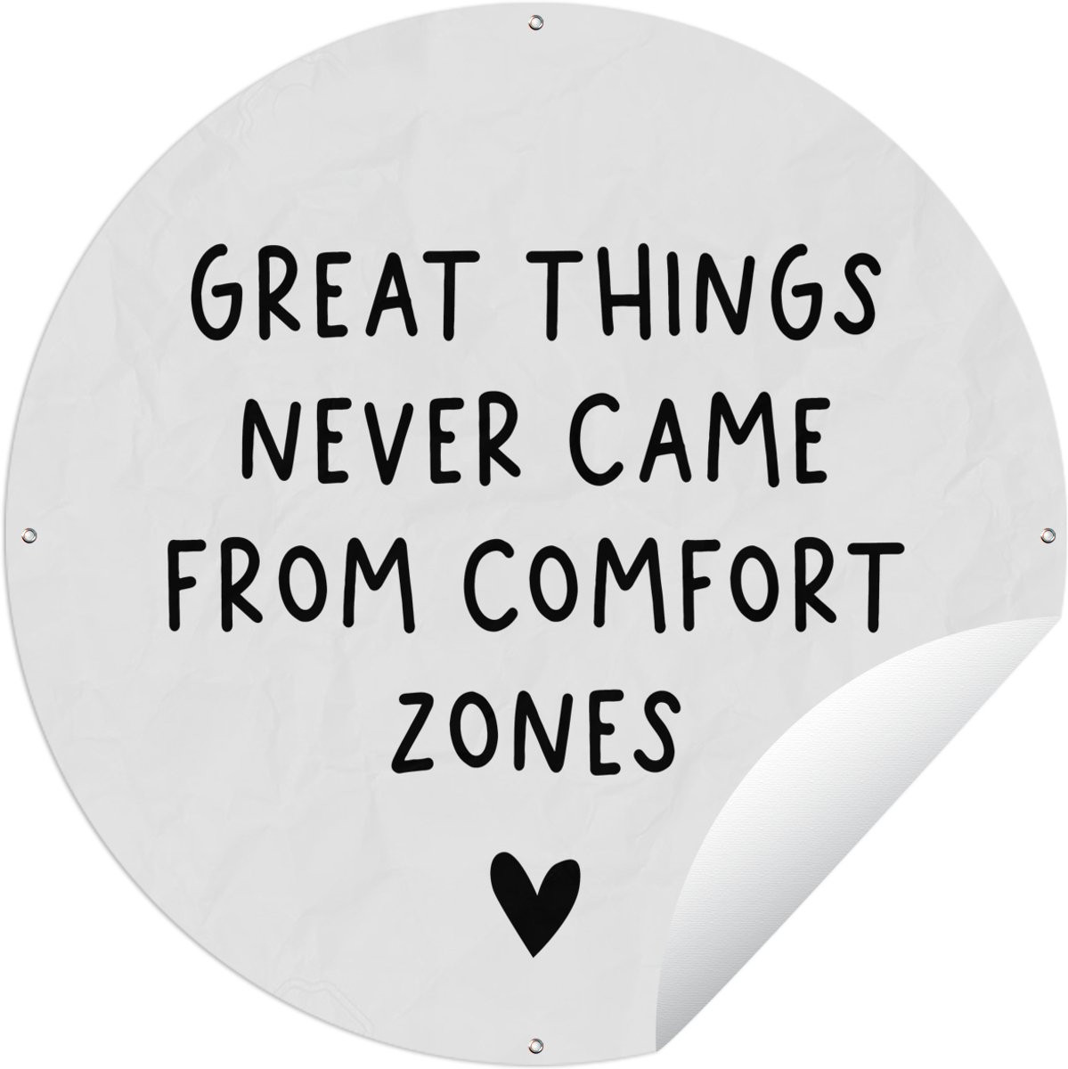 Ronde Tuinposter met Engelse quote Great things never came from comfort zones op witte achtergrond - Diameter: 90 cm