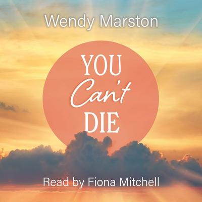 You Can't Die - Wendy Marston, Audio, 9781836287520