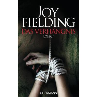 Das Verhängnis, Taschenbuch von Joy Fielding, Goldmann