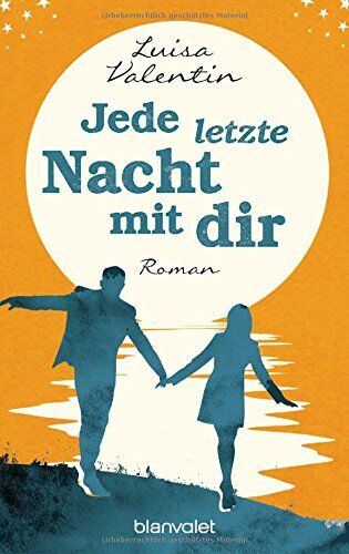 Luisa Valentin - Jede letzte Nacht mit dir: Roman - Preis vom 09.10.2026 07:28:09 h