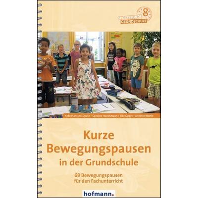 Kurze Bewegungspausen in der Grundschule, Gebundene Ausgabe von Anke Hanssen-Doose,Caroline Handtmann,Elke Opper,Annette Worth, Hofmann-Verlag,