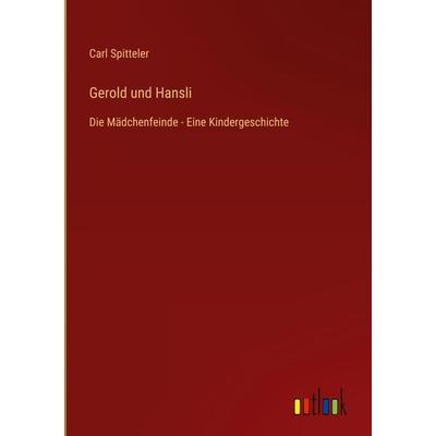 Gerold und Hansli, Gebundene Ausgabe von Carl Spitteler, Outlook, 978-3-368-61165-1
