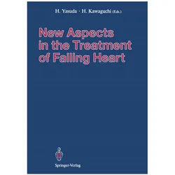 New Aspects in the Treatment of Failing Heart, Fachbücher von Hideaki Kawaguchi, Hisakazu Yasuda