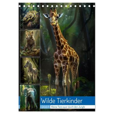 Wilde Tierkinder (Tischkalender 2027 DIN A5 hoch), CALVENDO Monatskalender