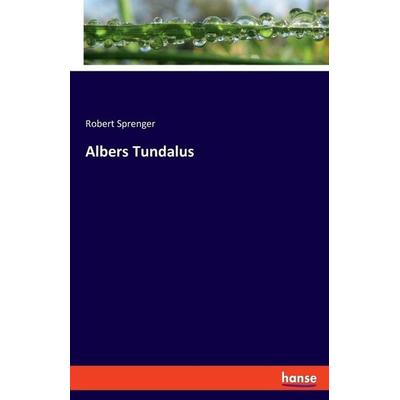 Albers Tundalus, Taschenbuch von Robert Sprenger, Hansebooks, 978-3-348-10101-1